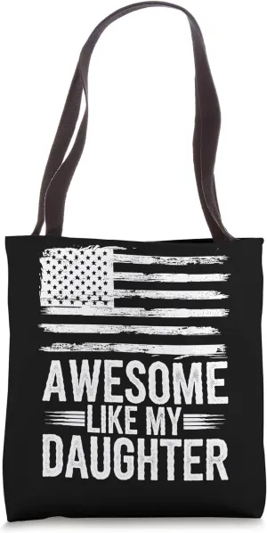 Awesome Like My Daughter Funny Patriotic Dad American Flag Tote Bag